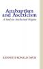 Anabaptism and Asceticism: A Study in Intellectual Origins