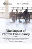 The Impact of Church Consultancy: Explore the Impact of One Model of Church Consultancy on Church Health and Church Growth in Nsw/ACT Baptist Churches (Australian College of Theology Monograph)