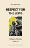 Respect for the Jews: Collected Works Volume 4