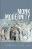 From Monk to Modernity Second Edition: The Challenge of Modern Thinking