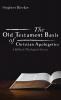 The Old Testament Basis of Christian Apologetics: A Biblical-Theological Survey