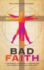 Bad Faith: A Spiritual Humanist Alternative for Christianity and the West