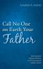 Call No One on Earth Your Father: Revisioning the Ordained Ministry in the Contemporary Catholic Church