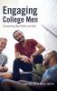 Engaging College Men: Discovering What Works and Why