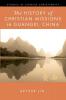 The History of Christian Missions in Guangxi China (Studies in Chinese Christianity)