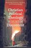 Christian Political Theology in an Age of Discontent: Mediating Scripture Doctrine and Political Reality