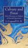 Calvary and Sinai: Select Discourses on Subjects of Essential Importance