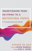 Transitioning from an Ethnic to a Multicultural Church: A Transformational Model