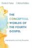 The Conceptual Worlds of the Fourth Gospel: Intertextuality and Early Reception