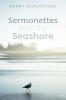 Sermonettes from the Seashore