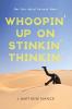 Whoopin' Up on Stinkin' Thinkin': Get Your Mind Unstuck Now!