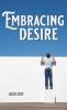 Embracing Desire