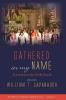 Gathered in my Name: Ecumenism in the World Church: 9 (Studies in World Catholicism)