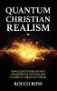 Quantum Christian Realism: How Quantum Mechanics Underwrites and Realizes Classical Christian Theism