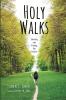 Holy Walks: Learning and Praying the Psalms