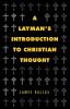 A Layman's Introduction to Christian Thought