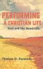 Performing a Christian Life: God and the Good Life