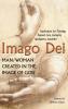 Imago Dei: Man/Woman Created in the Image of God