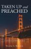 Taken Up and Preached: A Collection of Biblical Sermons