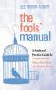 The Fools' Manual: A Study and Practice Guide for Foolish Church: Messy Raw Real and Making Room