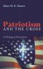 Patriotism and the Cross: A Theology of Nationalism