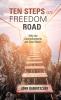 Ten Steps on Freedom Road: Why the Commandments Are Good News