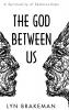 The God Between Us: A Spirituality of Relationships