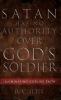 Satan Has No Authority Over God's Soldier: Illuminating Godlike Faith