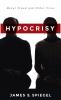 Hypocrisy: Moral Fraud and Other Vices