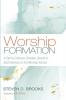 Worship Formation: A Call to Embrace Christian Growth in Each Element of the Worship Service