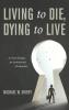 Living to Die Dying to Live: An Exit Strategy for Institutional Christianity