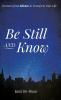 Be Still and Know: Treasures from Silence to Transform Your Life