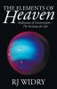 The Elements of Heaven: Meditations of Univernatism--The Formulae for Life