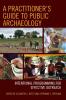 A Practitioner's Guide to Public Archaeology