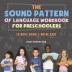 The Sound Pattern of Language Workbook for Preschoolers Children's Reading & Writing Books