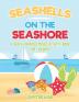 Seashells On The Seashore: A Beach-Inspired Mixed Activity Book for Children