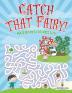 Catch that Fairy!: Maze Books for Kids 8-10