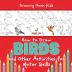 Drawing Book Kids. How to Draw Birds and Other Activities for Motor Skills. Winged Animals Coloring Drawing and Color by Number