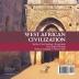 West African Civilization Written & Oral Traditions African Books Social Studies 6th Grade Children's Geography & Cultures Books