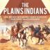 The Plains Indians Culture Wars and Settling the Western US History of the United States History 6th Grade Children's American History