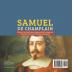 Samuel de Champlain Father of the New France Exploration of the Americas Biography 3rd Grade Children's Biographies