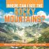 Where Can I See the Rocky Mountains? America Geography Grade 3 Children's Geography & Cultures Books