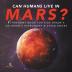 Can Humans Live in Mars? Astronomy Book for Kids Grade 4 Children's Astronomy & Space Books