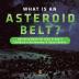 What is an Asteroid Belt? Universe Book for Kids Grade 4 Children's Astronomy & Space Books