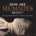 How Are Mummies Made? Archaeology Kids Books Grade 4 Children's Ancient History