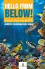 Hello from Below!: Fantastic Ocean Life for Kids Children's Oceanography Books