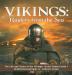 Vikings: Raiders from the Sea The Life and Times of the Vikings Social Studies Grade 3 Children's Geography & Cultures Books