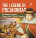 The Legend of Pocahontas North American Colonization Biography Grade 3 Children's Biographies