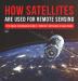 How Satellites Are Used for Remote Sensing First Space Encyclopedia Grade 4 Children's Astronomy & Space Books