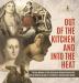 Out of the Kitchen and Into the Heat 5 Brave Women of the American Revolutionary War Social Studies Grade 4 Children's Government Books